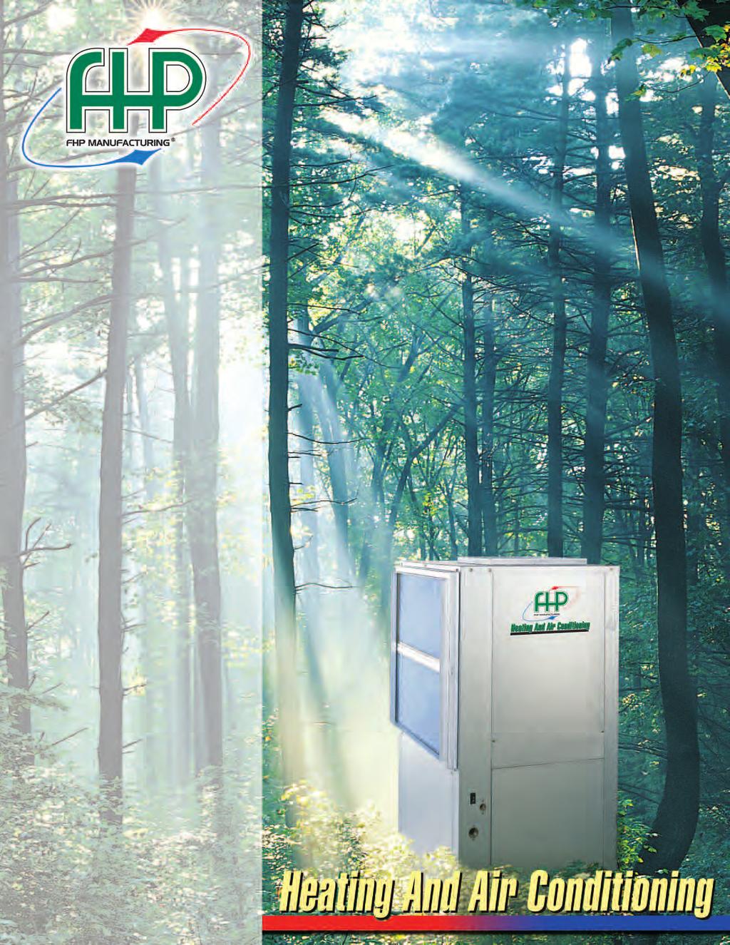 EnviroSaver The two-stage EnviroSaver from FHP provides you with a unit that will suit your budget while incorporating innovative technology for reduced energy costs.