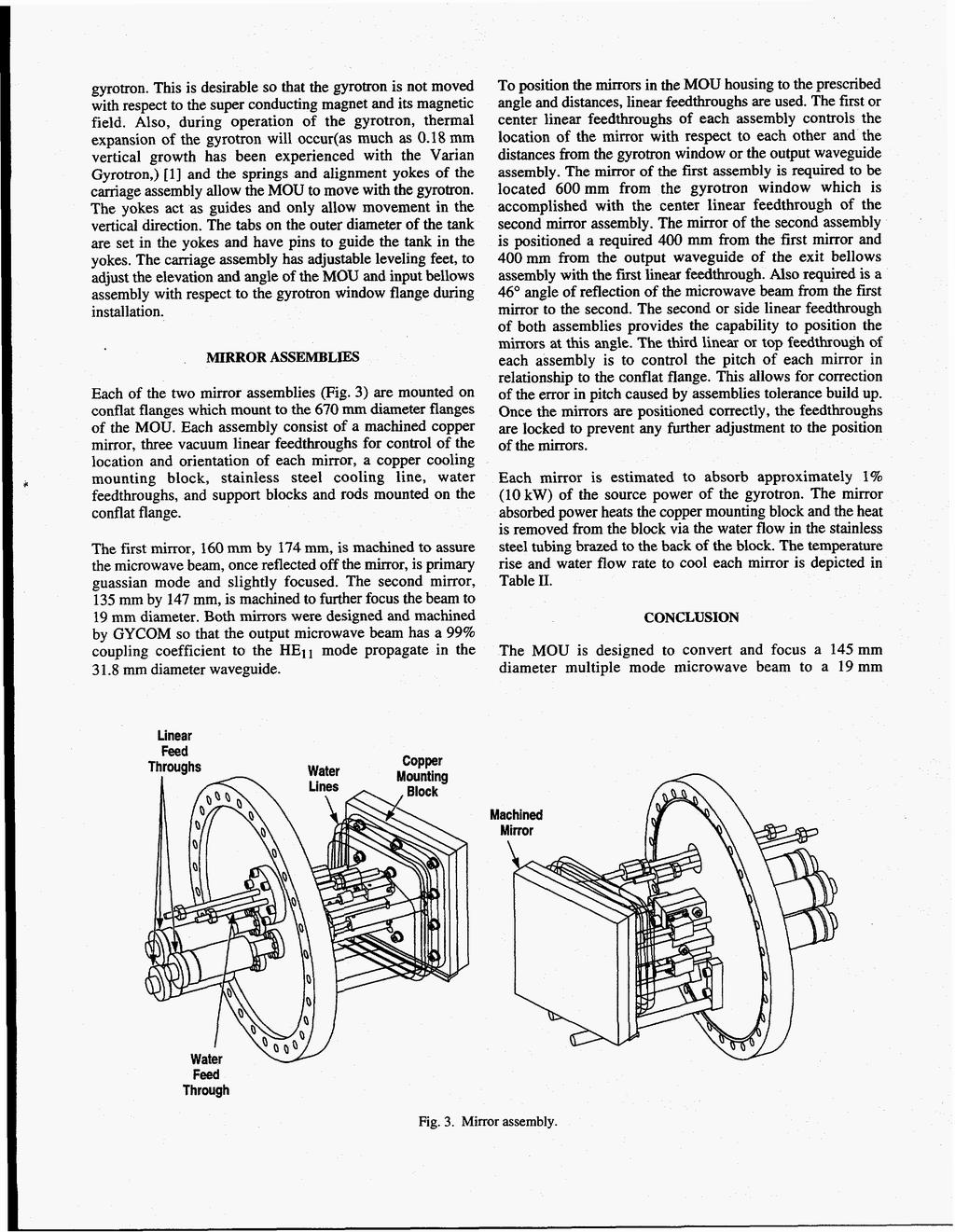 gyrotron. This is desirable so that the gyrotron is not moved with respect to the super conducting magnet and its magnetic field.