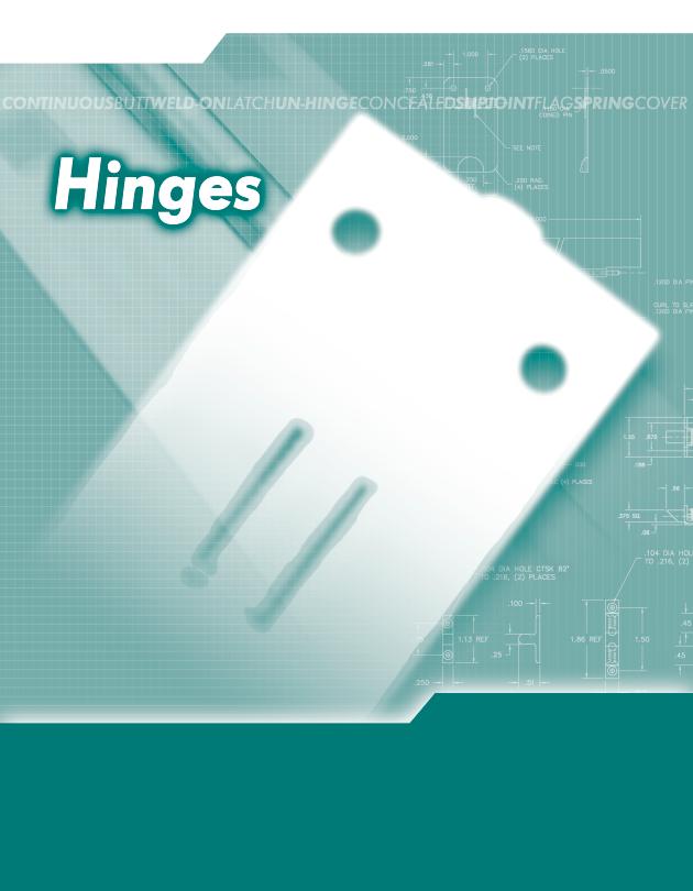 > Continuous > Butt > Specialty CONTENTS 6 Hinge Nomenclature 8 Continuous Hinges 14 316 STS Hinges 14 Electrogalvanized