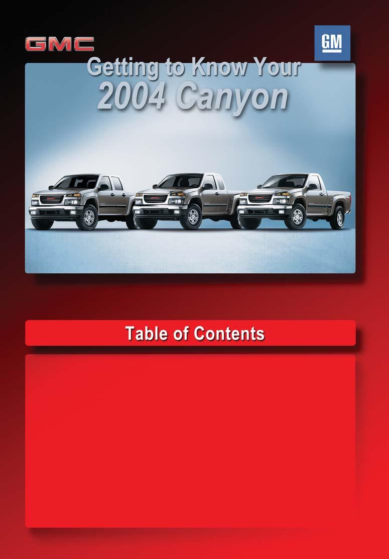 Congratulations on your purchase of a GMC Canyon. Please read this information and your Owner Manual to ensure an outstanding ownership experience.