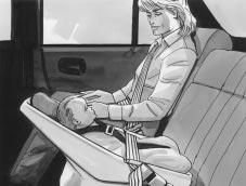 Secure the baby in an infant restraint. CAUTION: Never hold a baby in your arms while riding in a vehicle.
