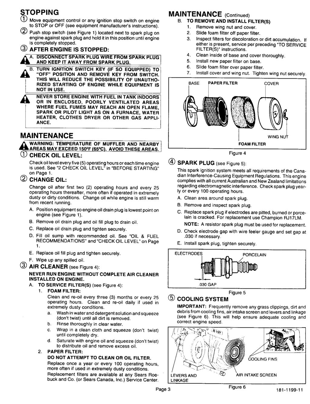 STOPPING (_) (_) Move equipment control or any ignition stop switch on engine to STOP or OFF (see equipment manufacturer's instructions).