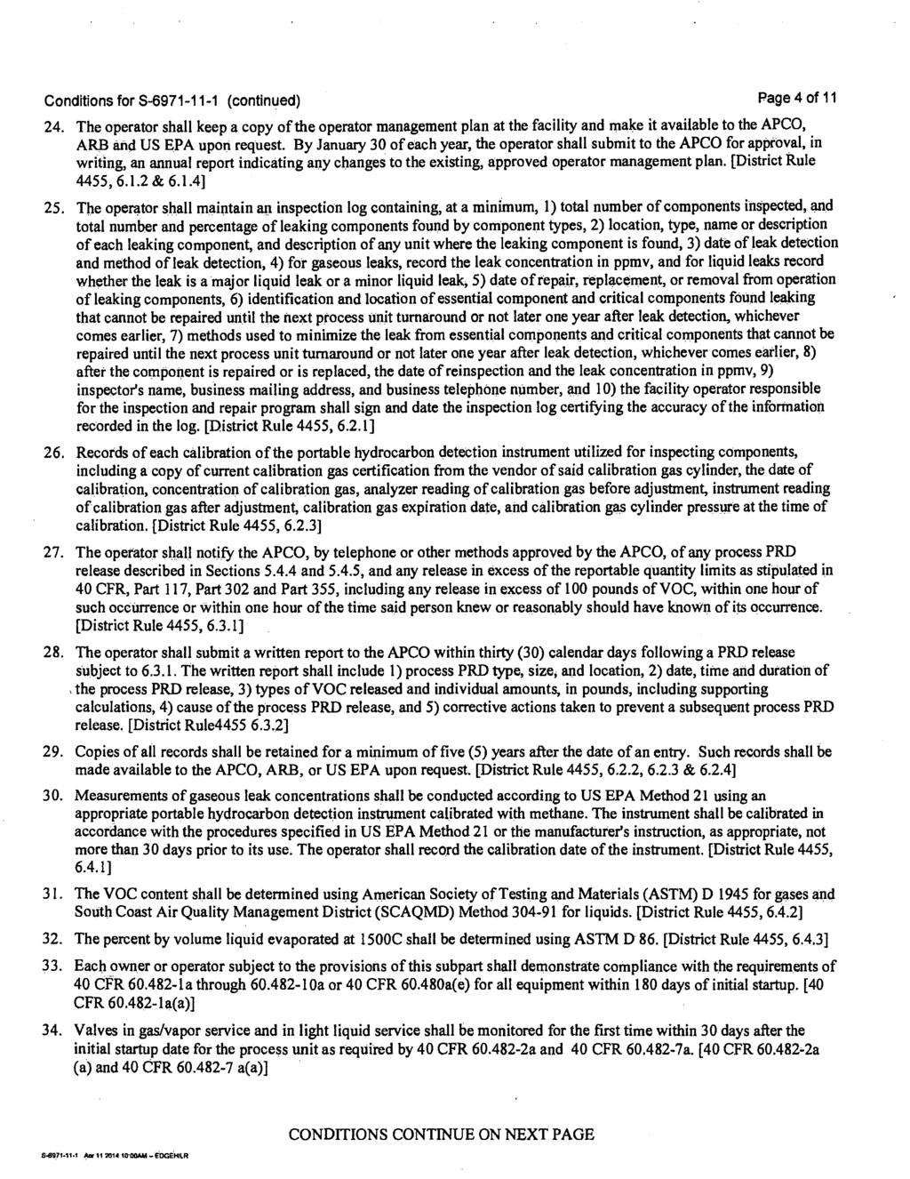 Conditions for S-6971-11-1 (continued) Page 4 of 11 24. The operator shall keep a copy of the operator management plan at the facility and make it available to the APCO, ARB and US EPA upon request.