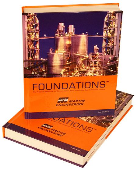 For nearly 20 years, Martin Engineering s Foundations Books have taught industry personnel to operate and maintain clean and safe belt conveyors.