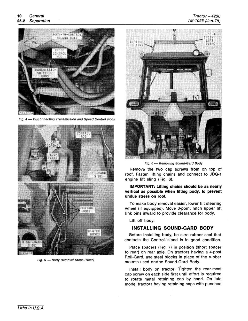 .10 General 25-2 Separation Tractor - 4230 TM-1056 (Jan-7B) Fig. 4 - Disconnecting Transmission and Speed Control Rods Fig. 5 - Body Removal Steps (Rear) Fig.