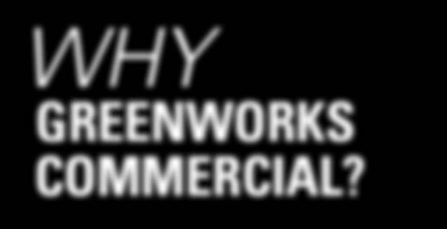 Greenworks Commercial lithium-ion batteries deliver longer life, greater and more reliable power, and quick recharge times.