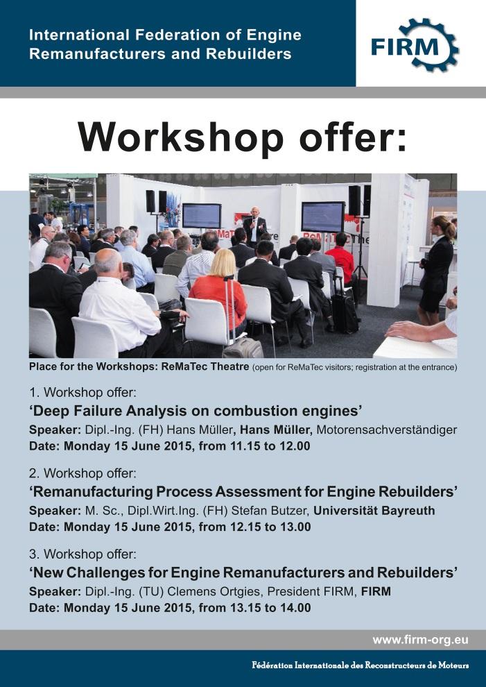 FIRM Activities ReMaTec 2015 FIRM will invite all members to spend 4 hrs on an technical economical workshop during ReMaTec 2015 The content of the workshop: 1.