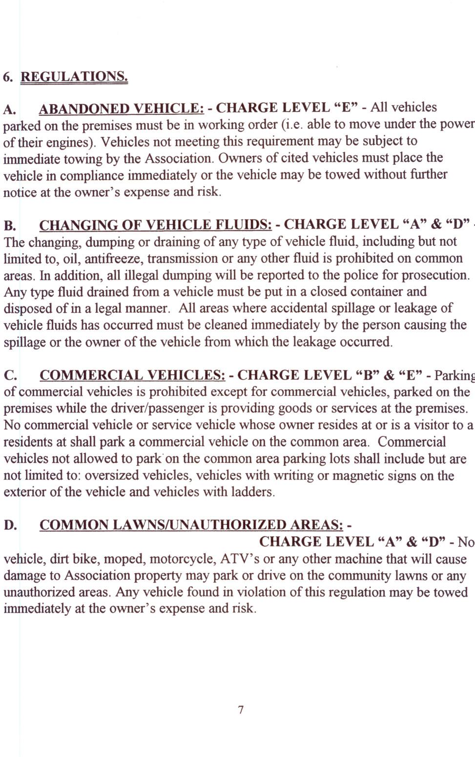 6. REGULATIONS. A. ABANDONED VEHICLE: - CHARGE LEVEL "E" - All vehicles parked on the premises must be in working order (i.e. able to move under the power of their engines).