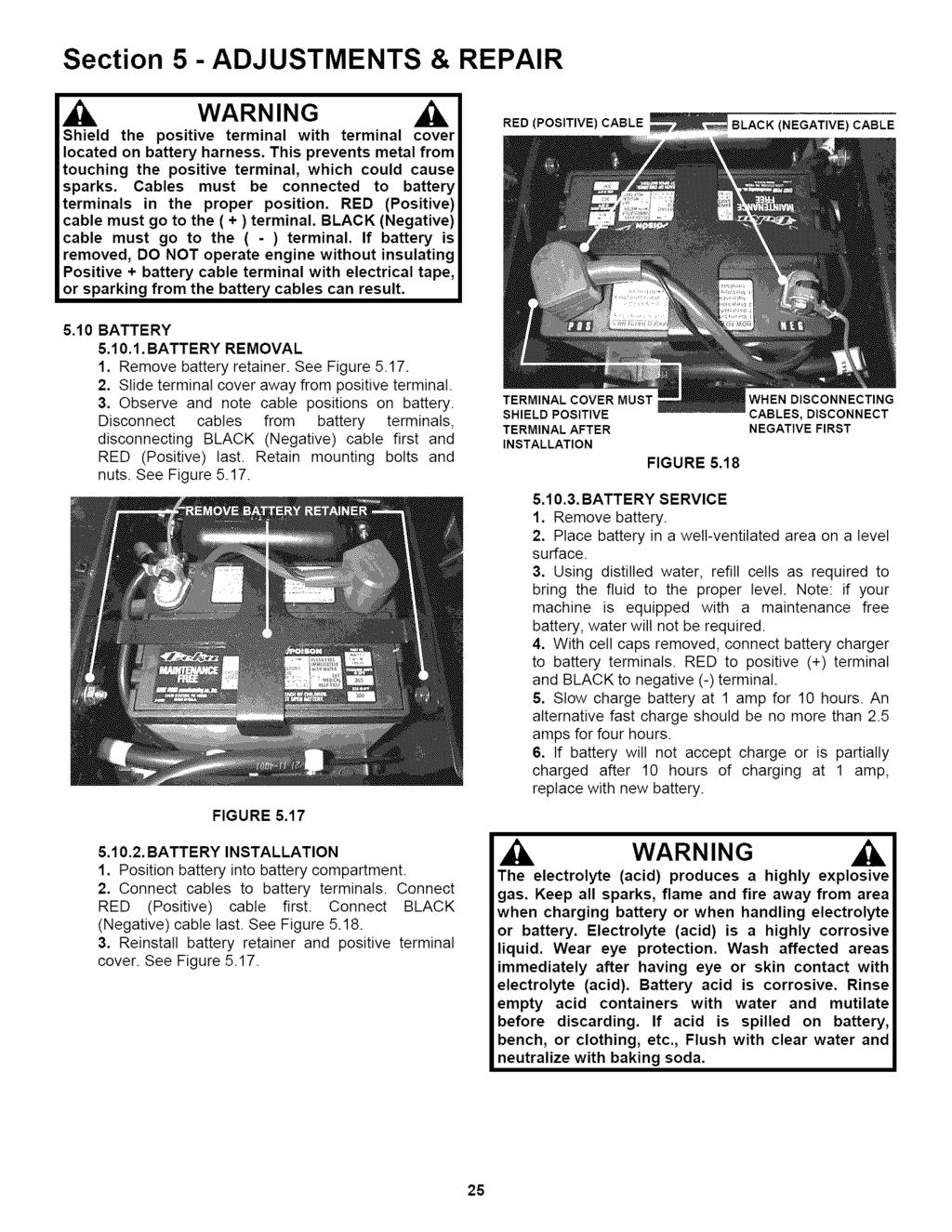 Section 5 - ADJUSTMENTS & REPAIR Shield the positive terminal with terminal cover located on battery harness. This prevents metal from touching the positive terminal, which could cause sparks.