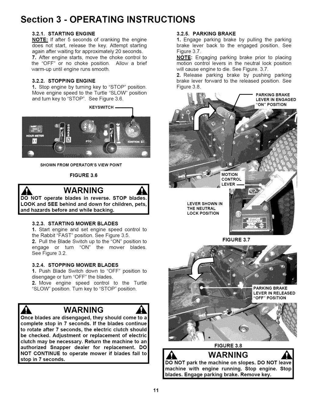 Section 3 - OPERATING INSTRUCTIONS 3.2.1. STARTING ENGINE NOTE: If after 5 seconds of cranking the engine does not start, release the key.