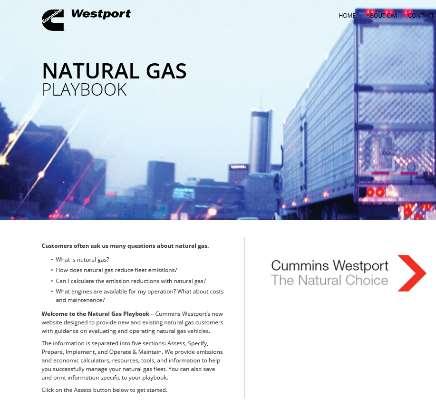 NG Playbook www.cwiplaybook.com Helps customers assess the natural gas opportunity and successfully incorporate natural gas powered trucks and buses into their fleet operation.