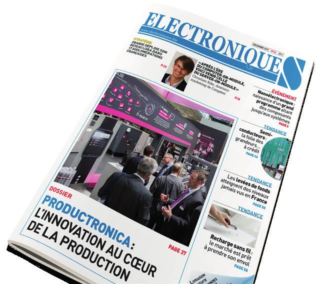 Print 2017 EDITORIAL CALENDAR ELECTRONIQUES JANUARY n 78 Military, a great value for electronics Mems microphones FEBRUARY n 79 Las Vegas CES Resume The art and the way to manage the obsolescence