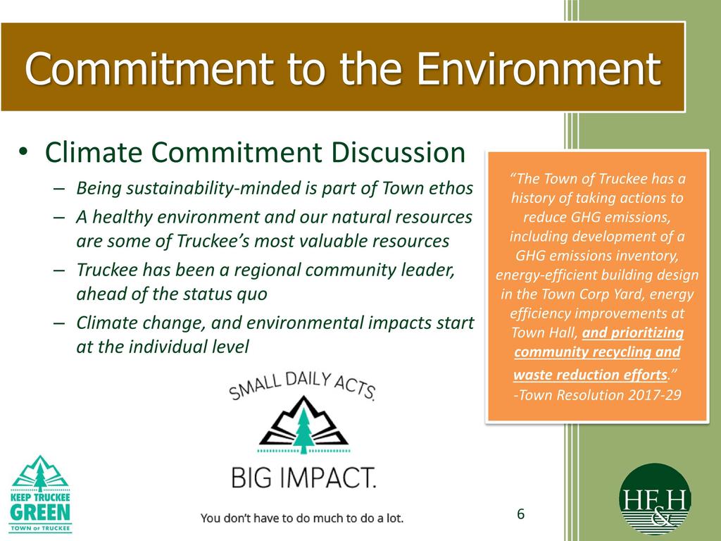 Commitment to the Environment Climate Commitment Discussion Being sustainability-minded is part of Town ethos A healthy environment and our natural resources are some of Truckee s most valuable
