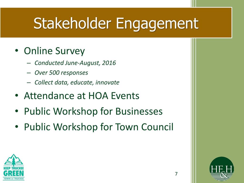Stakeholder Engagement Online Survey Conducted June-August, 2016 Over 500 responses Collect data,