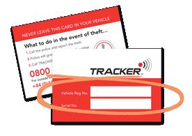 Please ensure that you have the following information to hand before calling TRACKER: Vehicle registration number Your TRACKER system serial number 3 Crime Reference Number If you