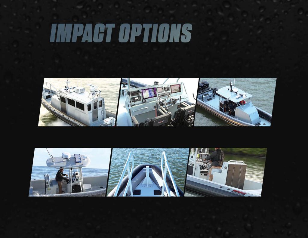 Shape the industry s toughest RHIB to your mission. Rig your Impact or Impact D-collar for extra deck space and even heavier punishment.
