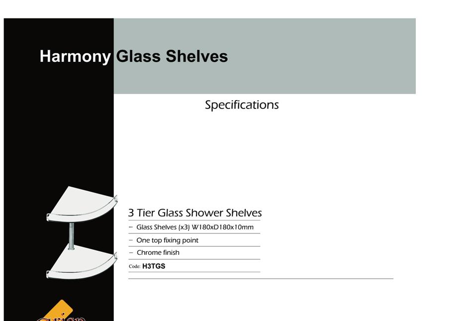 7009 Phone - 03 62 727386 Fax - 03 62 727806 180 500 2 Tier Glass Shower Shelves Glass Shelves (x2) W180xD180x10mm