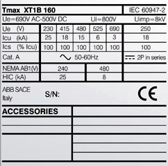 Identification of the SACE Tmax XT circuit breakers The characteristics of the circuit breaker are given on the rating nameplate on the front of the circuit breaker, and on the side rating plate.