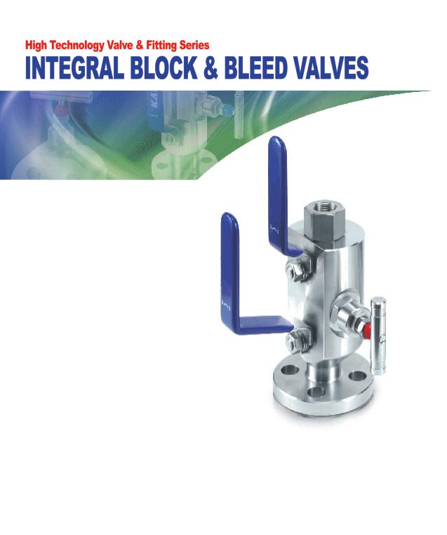 APPLICATION & INSTALLATION SOLUTIONS TANA instrumentation products provided the ultimate suitable solutions for a integral block & bleed valve, which is consist of one piece forged body it provide