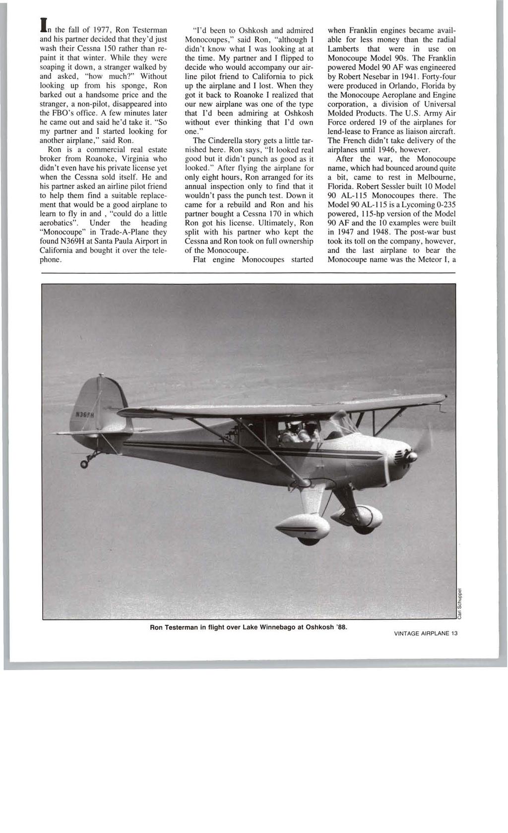 In the fall of 1977, Ron Testerman and his partner decided that they'd just wash their Cessna 150 rather than repaint it that winter.