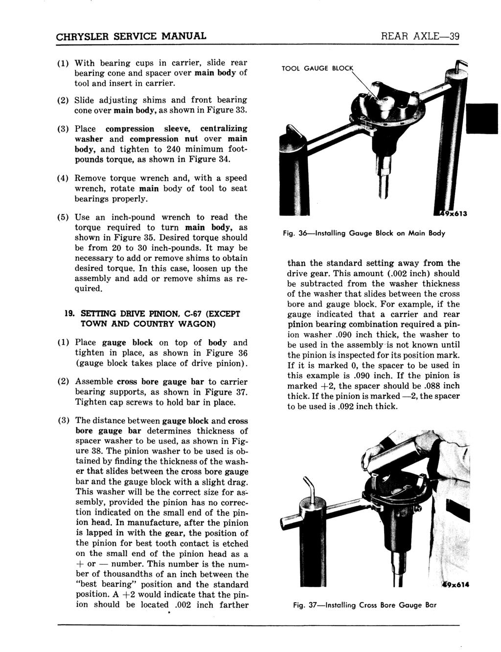 CHRYSLER SERVICE MANUAL (1) With bearing cups in carrier, slide rear bearing cone and spacer over main body of tool and insert in carrier.
