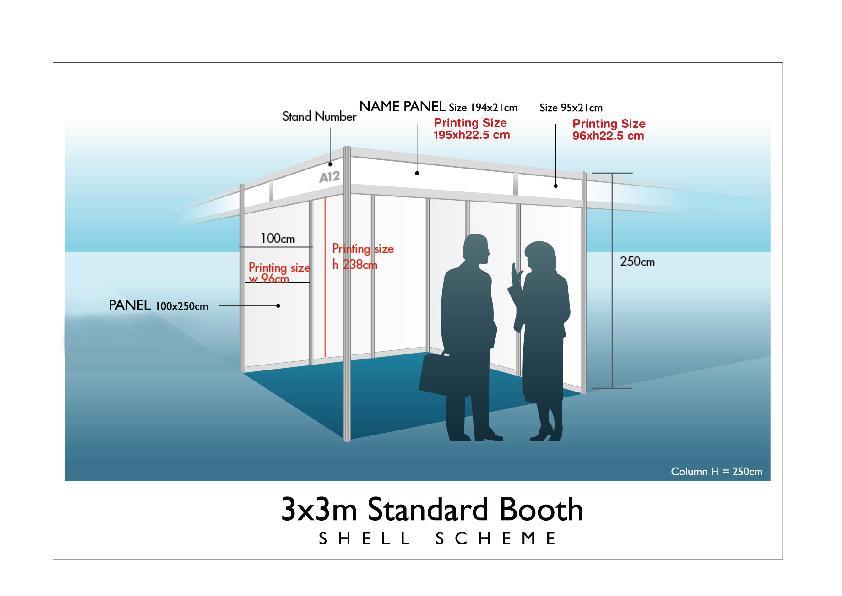 SHELL SCHEME SPECIFICATION 3 x 3 m Standard booth shell scheme Shell scheme stands includes: Aluminum Partitions, 1