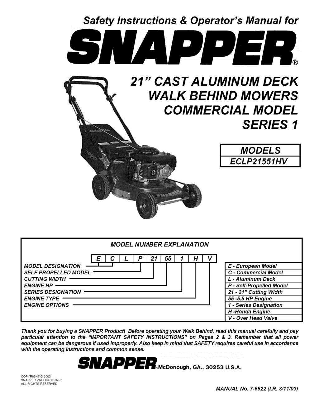 Safety Instructions & Operator's Manual for 21" CAST ALUMINUM DECK WALK BEHIND MOWERS COMMERCIAL MODEL SERIES 1 MODELS ECLP21551HV MODEL NUMBER EXPLANATION I E C L P 21 55 ' Ir!