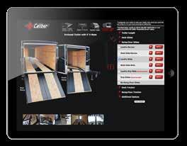 COM/CONFIGURATOR Caliber s Online Trailer configurator makes customizing your trailer a snap! Instant options appear based on your needs.