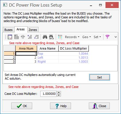 DC Options Compensate for Losses by Adjusting Loads Click DC Loss Setup Specify a load multiplier at each bus,