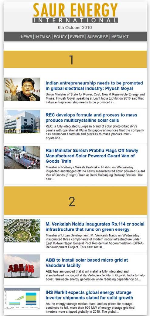 NEWSLETTER Advertise with the most read Solar Energy Newsletter in India : Total subscribers: 60,000 Open rate: Average 15% Creative Size: 1) 580 X 90 px 2) 580 X 150 px India s most