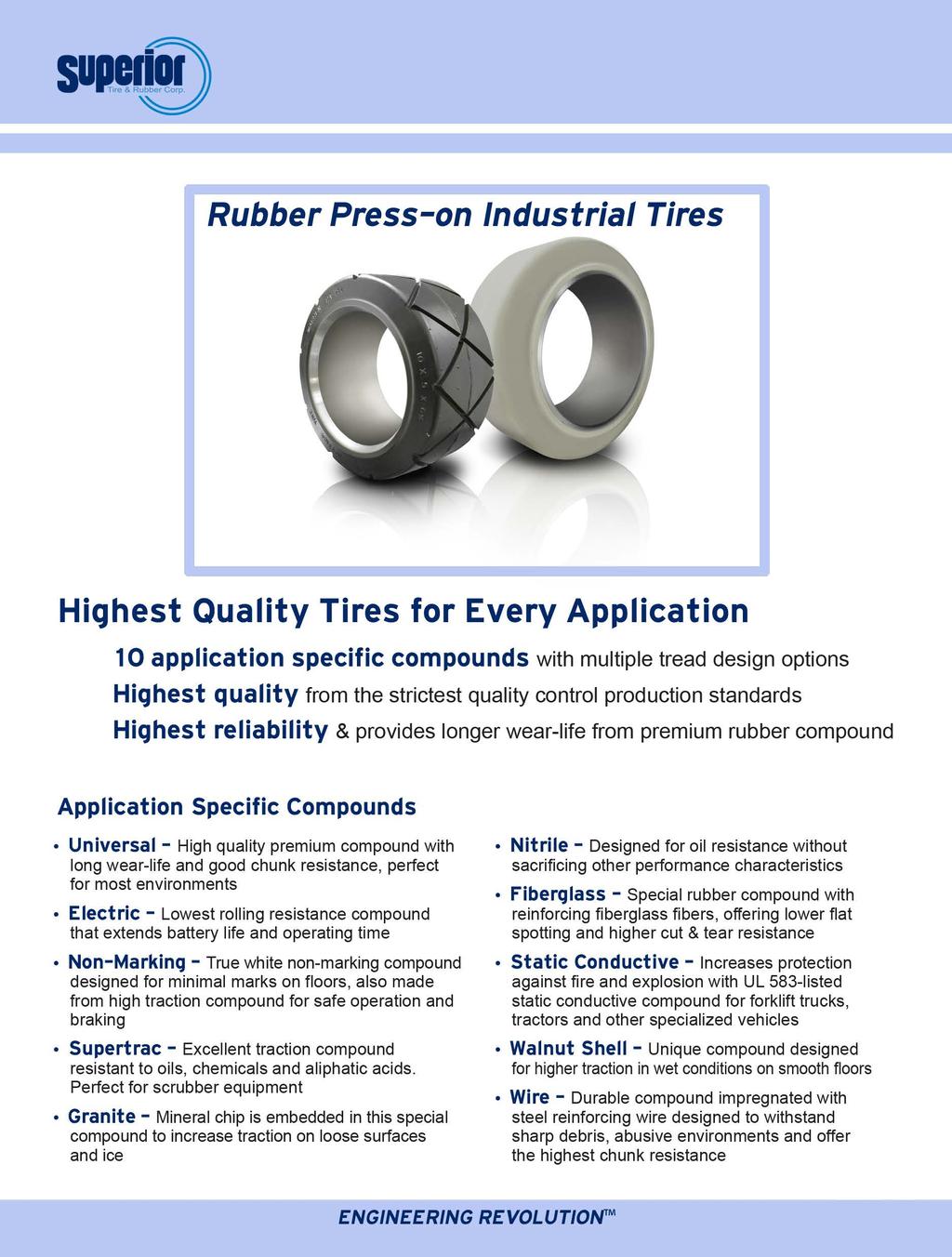 Rubber Press-on Industrial Tires Highest Quality Tires for Every Application 10 application specific compounds with multiple tread design options Highest quality from the strictest quality control