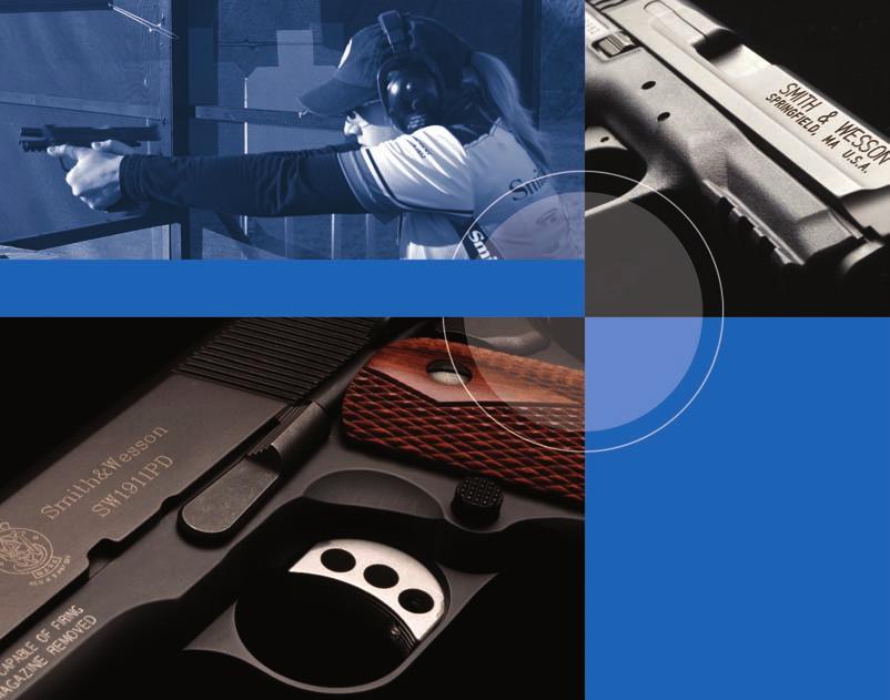 Pistols Smith & Wesson has been a leader in semi-automatic pistols for over 90 years, and today features a broad range for the sport, law enforcement and