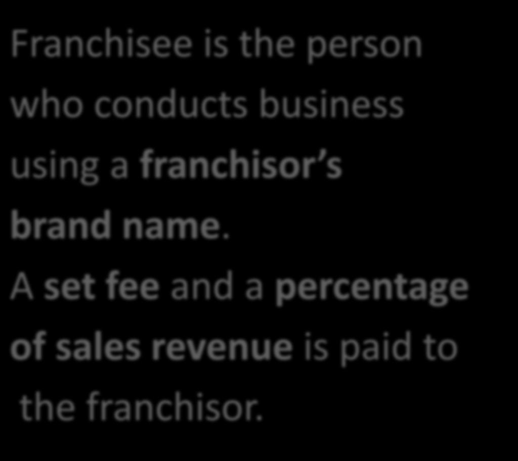 Franchisee (Investor) Franchisee is the