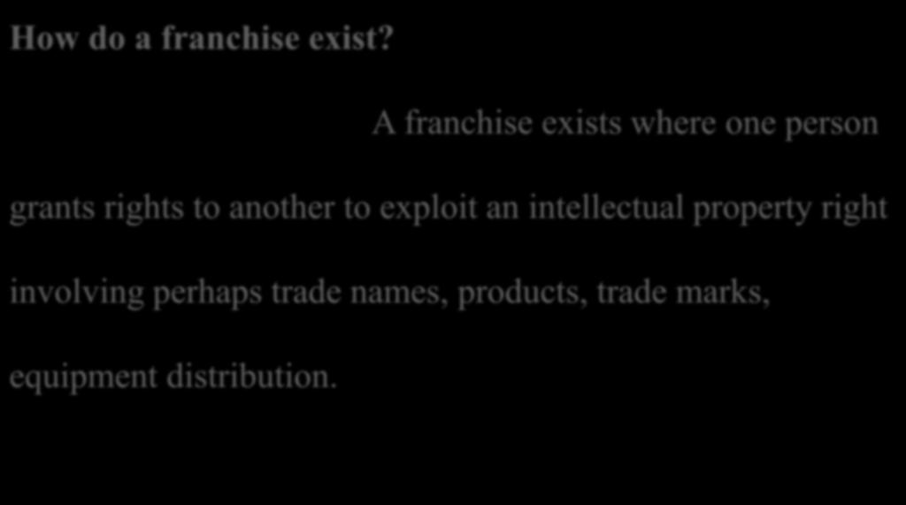 How do a franchise exist?