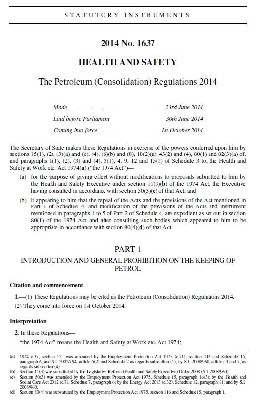 CONVENTIONAL FUELS In the UK we have a law that is applicable for anywhere that dispenses, or stores, petroleum: The Petroleum (Consolidation) Regs 2014 requires that anyone operating a petrol