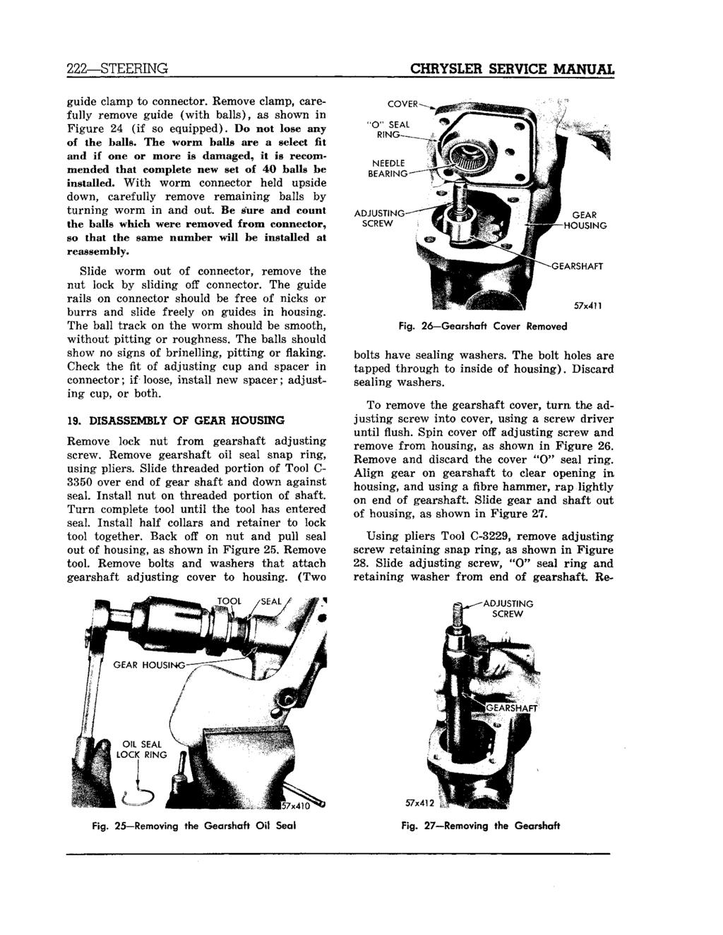 222 STEERING CHRYSLER SERVICE MANUAL guide clamp to connector. Remove clamp, carefully remove guide (with balls), as shown in Figure 24 (if so equipped). Do not lose any of the balls.