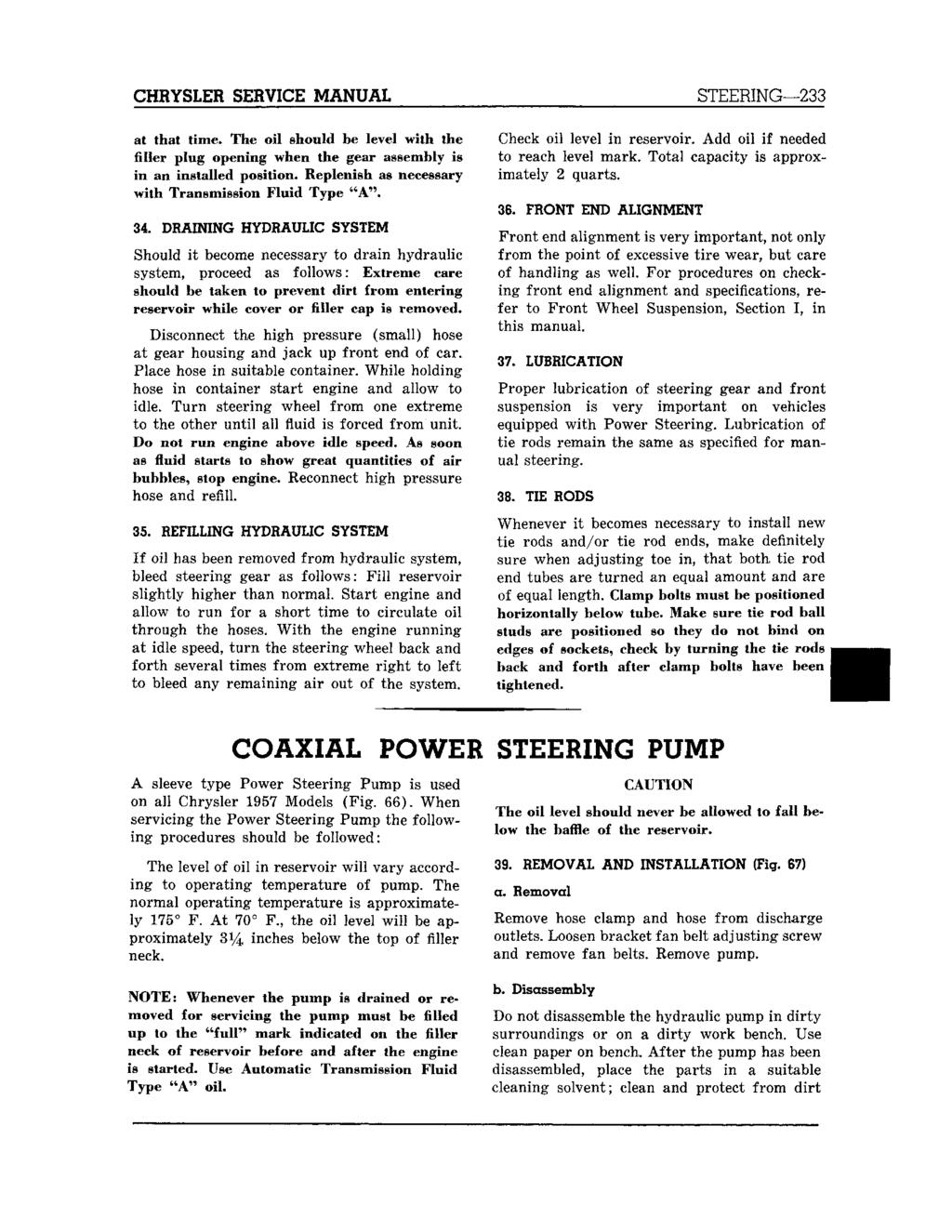 CHRYSLER SERVICE MANUAL STEERING 233 at that time. The oil should be level with the filler plug opening when the gear assembly is in an installed position.
