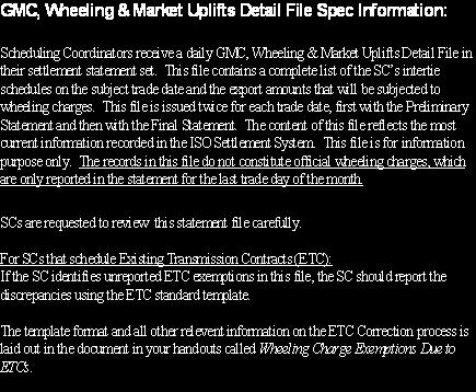 Key Document - Settlement Detail File Spec Wheeling details are provided daily in the ISO s Settlement Detail File