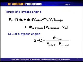 (Refer Slide Time: 53:30) So, the thrust of the bypass engine can be written in terms of various components of the jet engine that we had looked at gross thrust created in terms of the V e multiplied