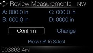 Entering Your Measurements Use the up/down arrows to increase or decrease the numbers as needed. Press OK to confirm each measurement. The screen prompts you to add the next measurement.