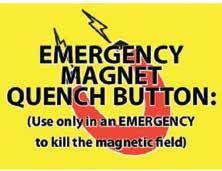 Emergency Magnet Quench Button Stickers (Set of 10) Reads: Emergency Magnet Quench Button, Use only in an Emergency to kill the magnetic field Yellow and Black 3 x 4 Price MT-1171 Emergency Magnet