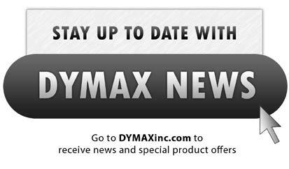 DYMAX NEWS Specifications and design subject to change without notice www.