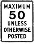 permitted in that area unless there is another sign in place showing another maximum speed. Colour: Black on white reflectorized background.