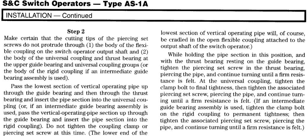 S&C Switch Operators - Type AS-A NSTALLATON - Continued Step 2 Make certain that the cutting tips of the piercing set screws do not protrude through (1) the body of the flexible coupling on the