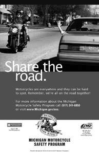 POSTER To legally ride a motorcycle in Michigan, riders must obtain a CY motorcycle endorsement on their driver s license as this poster illustrates.