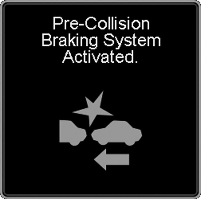 Pre-Collision Braking System If the Pre-Collision Braking System continued operating until the vehicle came to a stop A message appears and stays in the warning screen area of