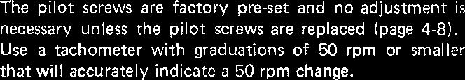 screws are replaced (page 4-8). Use a tachometer with graduations of 50 rpm or smaller that will accurately indicate a 50 rprn change. 1.