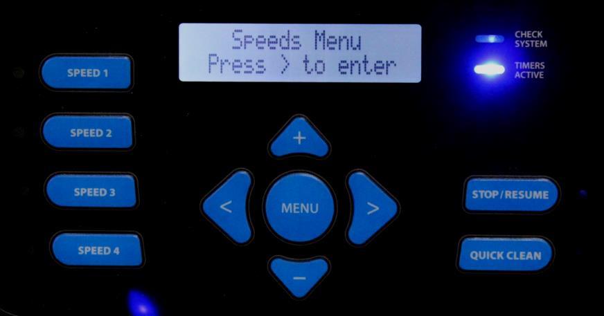 Programming - Speeds 1-4 1. Press the button until Speeds Menu appears (fig 58). There are four (4) Speed buttons that can be set. Press the button to enter Speeds Menu. 2.