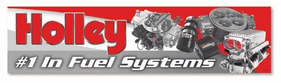 HOW TO CHOOSe A CARB STReeT CARBuReTORS SuPeRCHARgeR CARBuReTORS Holley family Banner Part # 36-277 Hang this vinyl banner in your garage and let everyone know who you turn to for