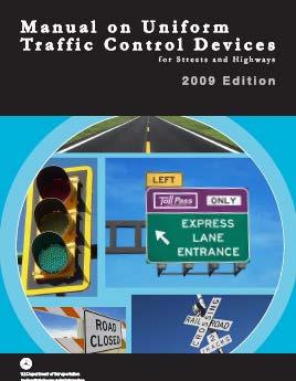 Standards and Guidelines Primary source is the Manual on Uniform Traffic Control Devices (MUTCD) Local Could
